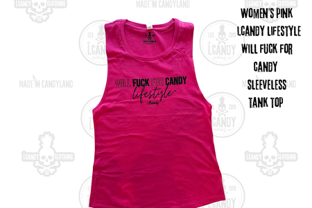 Women's i.Candy Will Fuck For Candy Sleeveless Tank Hot Pink