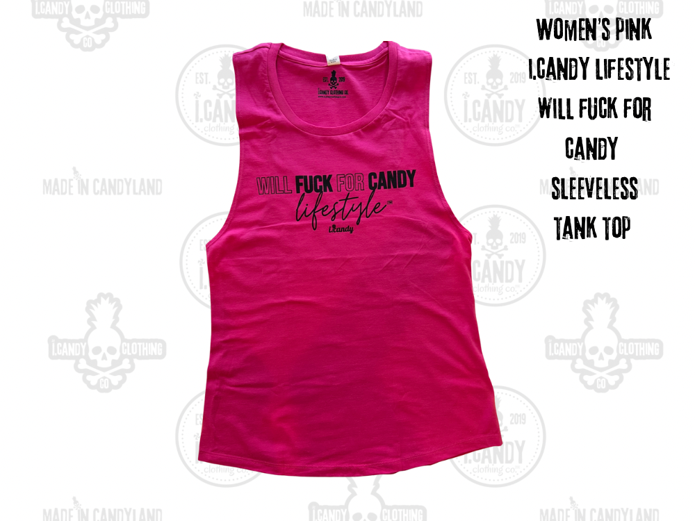 Women's i.Candy Will Fuck For Candy Sleeveless Tank Hot Pink
