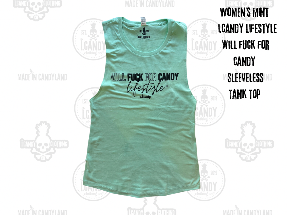 Women's i.Candy Will Fuck For Candy Sleeveless Tank Mint
